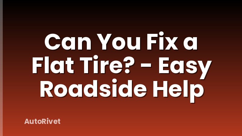 Can You Fix a Flat Tire? - Easy Roadside Help