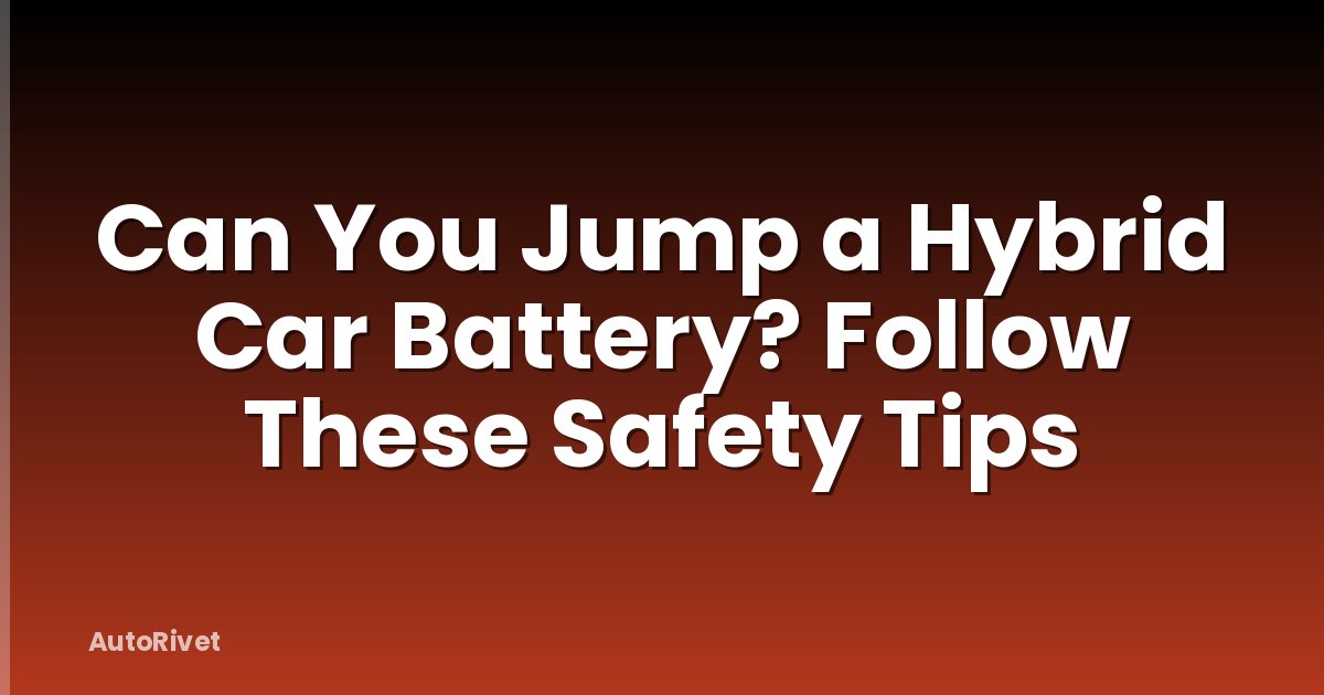Can You Jump a Hybrid Car Battery? Follow These Safety Tips