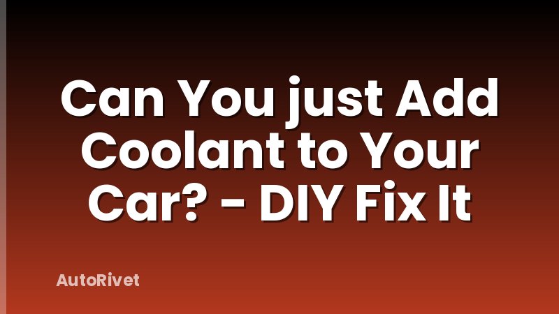 Can You just Add Coolant to Your Car? - DIY Fix It