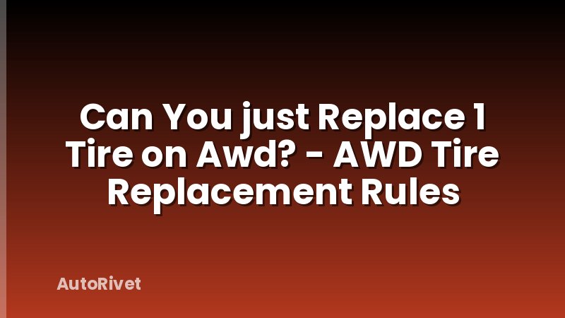 Can You just Replace 1 Tire on Awd? - AWD Tire Replacement Rules
