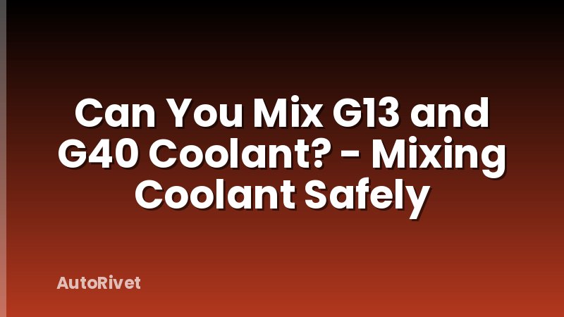 Can You Mix G13 and G40 Coolant? - Mixing Coolant Safely
