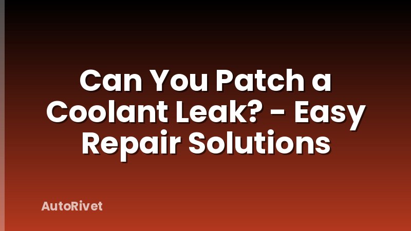 Can You Patch a Coolant Leak? - Easy Repair Solutions