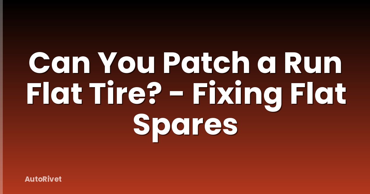Can You Patch a Run Flat Tire? - Fixing Flat Spares