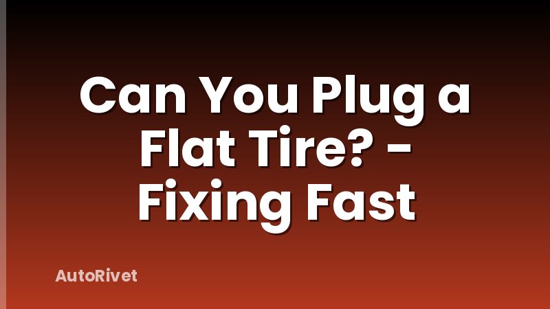 Can You Plug a Flat Tire? - Fixing Fast