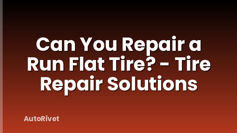 Can You Repair a Run Flat Tire? - Tire Repair Solutions