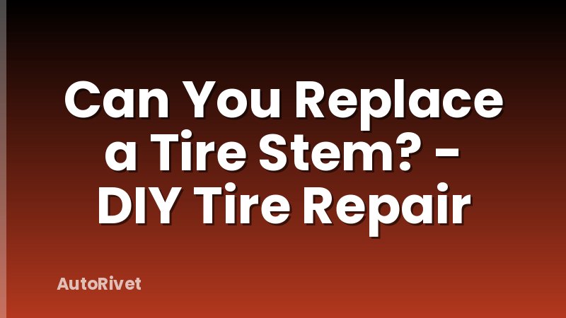 Can You Replace a Tire Stem? - DIY Tire Repair