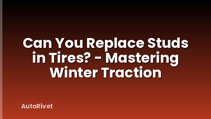 Can You Replace Studs in Tires? - Mastering Winter Traction