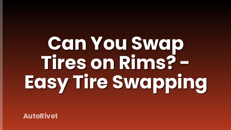 Can You Swap Tires on Rims? - Easy Tire Swapping