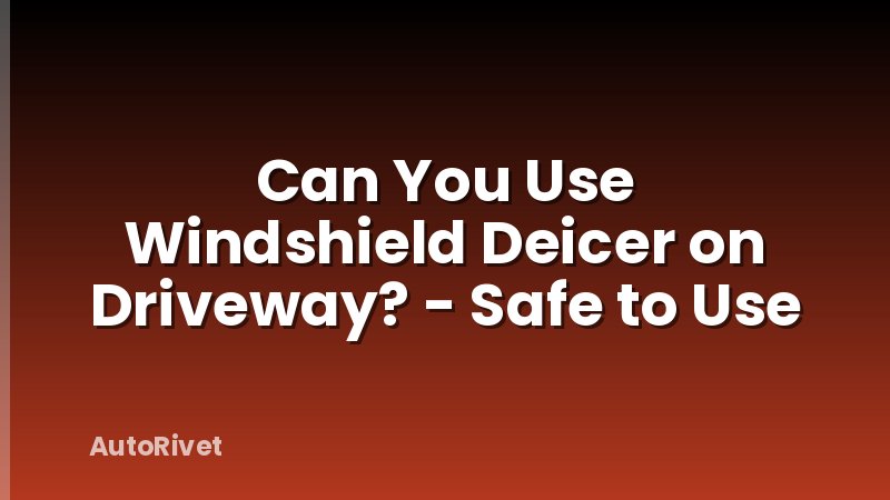 Can You Use Windshield Deicer on Driveway? - Safe to Use