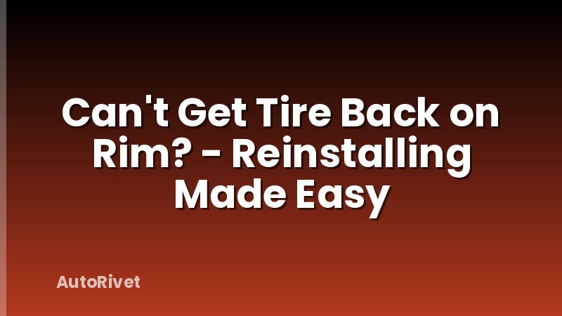 Can't Get Tire Back on Rim? - Reinstalling Made Easy