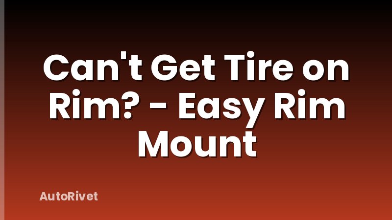 Can't Get Tire on Rim? - Easy Rim Mount