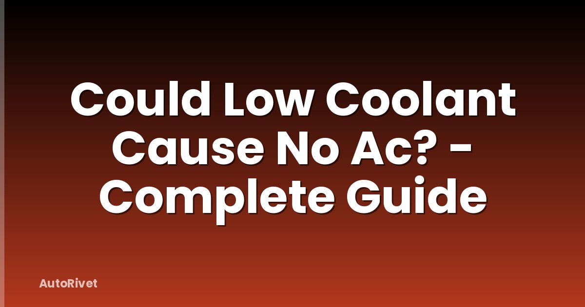 Could Low Coolant Cause No Ac? - Complete Guide
