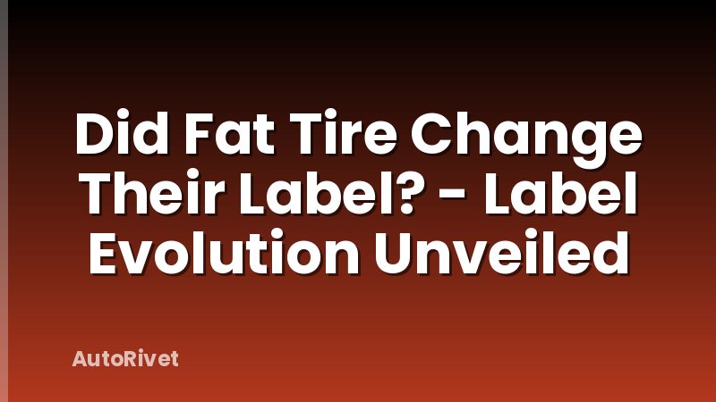 Did Fat Tire Change Their Label? - Label Evolution Unveiled