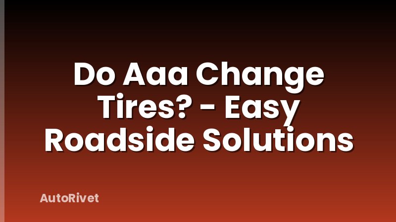 Do Aaa Change Tires? - Easy Roadside Solutions