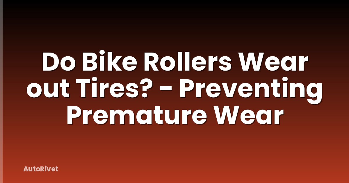 Do Bike Rollers Wear out Tires? - Preventing Premature Wear