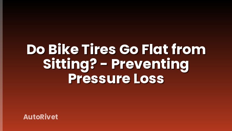 Do Bike Tires Go Flat from Sitting? - Preventing Pressure Loss