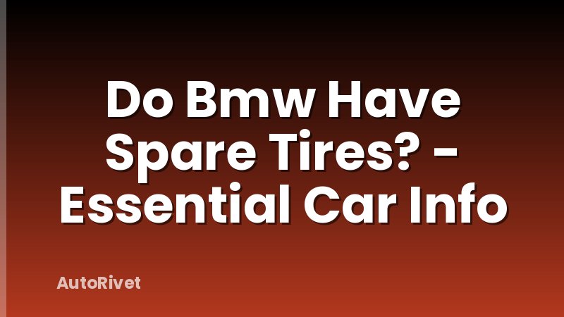 Do Bmw Have Spare Tires? - Essential Car Info