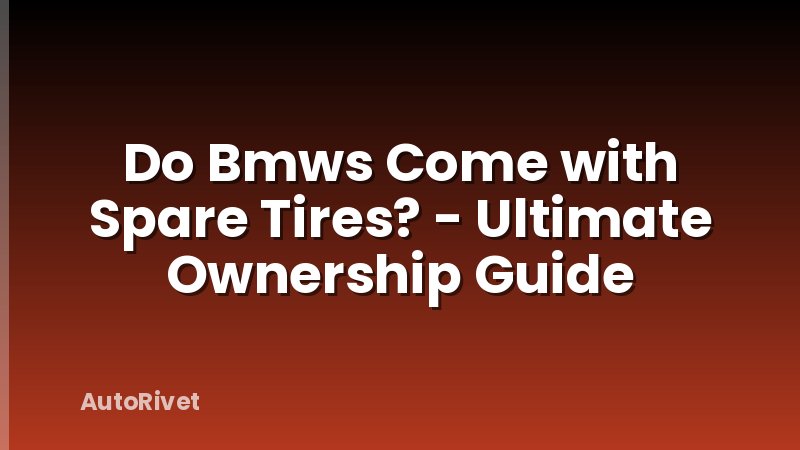 Do Bmws Come with Spare Tires? - Ultimate Ownership Guide