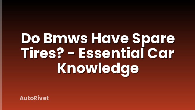 Do Bmws Have Spare Tires? - Essential Car Knowledge