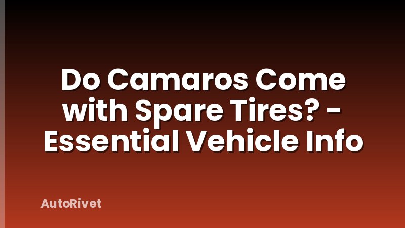 Do Camaros Come with Spare Tires? - Essential Vehicle Info