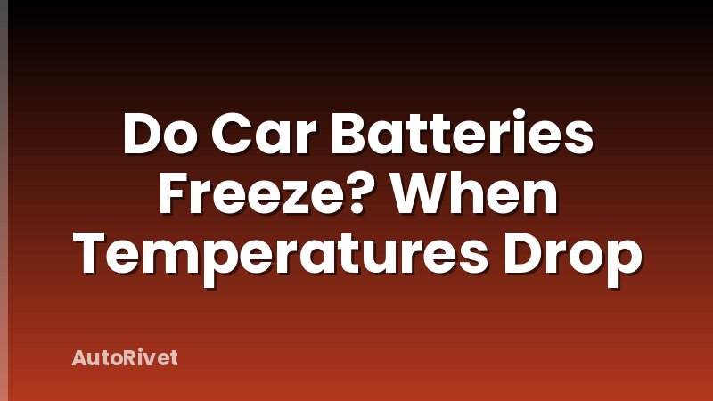 Do Car Batteries Freeze? When Temperatures Drop