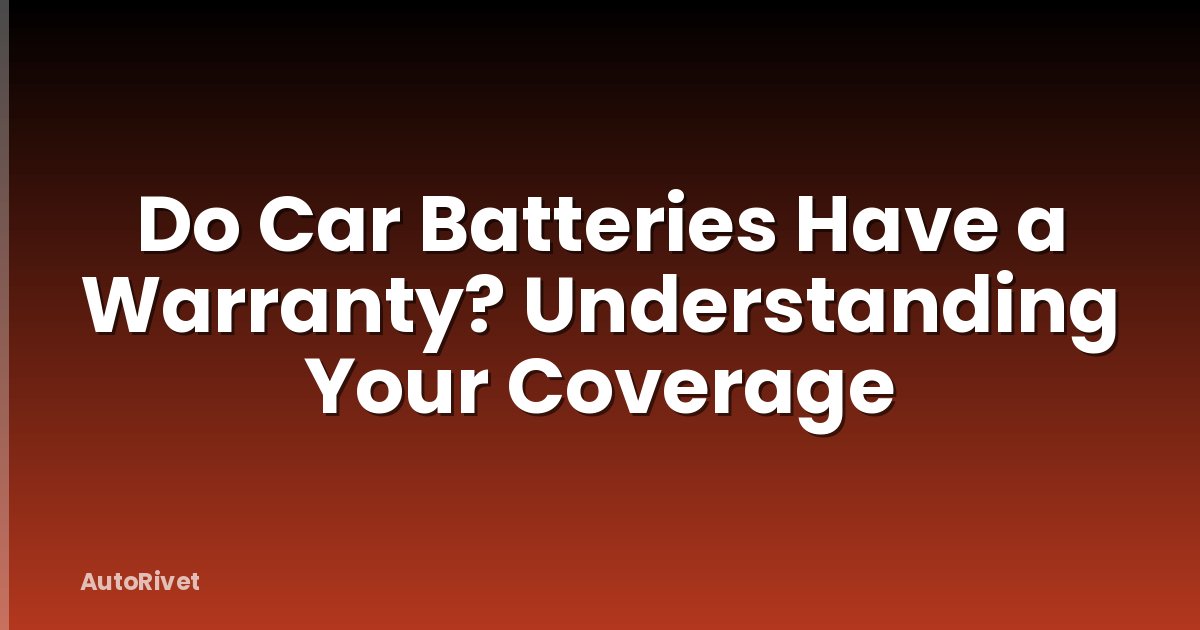 Do Car Batteries Have a Warranty? Understanding Your Coverage