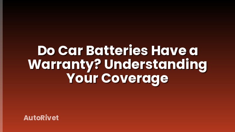 Do Car Batteries Have a Warranty? Understanding Your Coverage