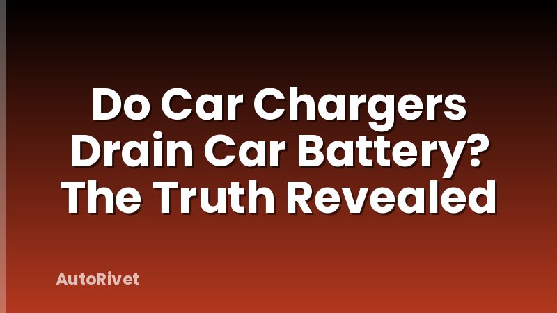 Do Car Chargers Drain Car Battery? The Truth Revealed