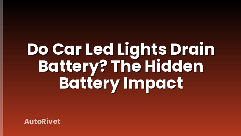 Do Car Led Lights Drain Battery? The Hidden Battery Impact