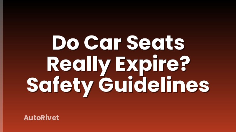 Do Car Seats Really Expire? Safety Guidelines