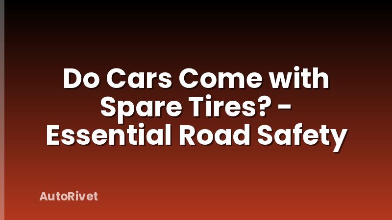 Do Cars Come with Spare Tires? - Essential Road Safety