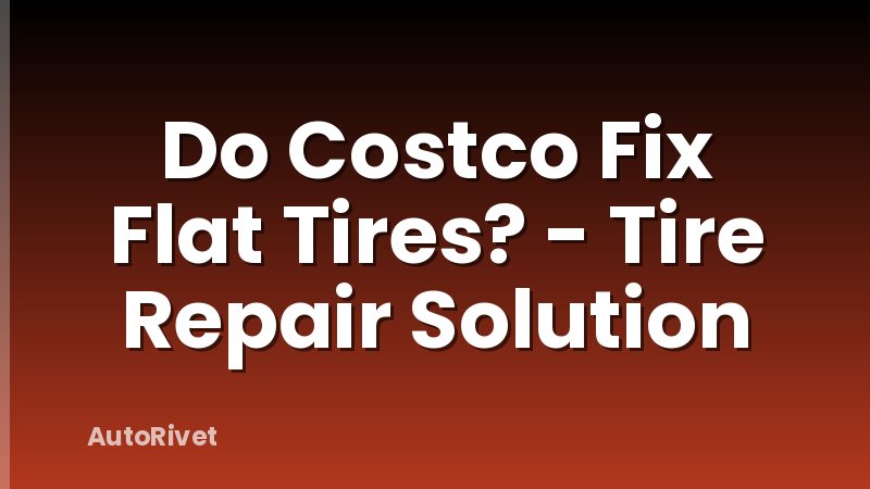 Do Costco Fix Flat Tires? - Tire Repair Solution