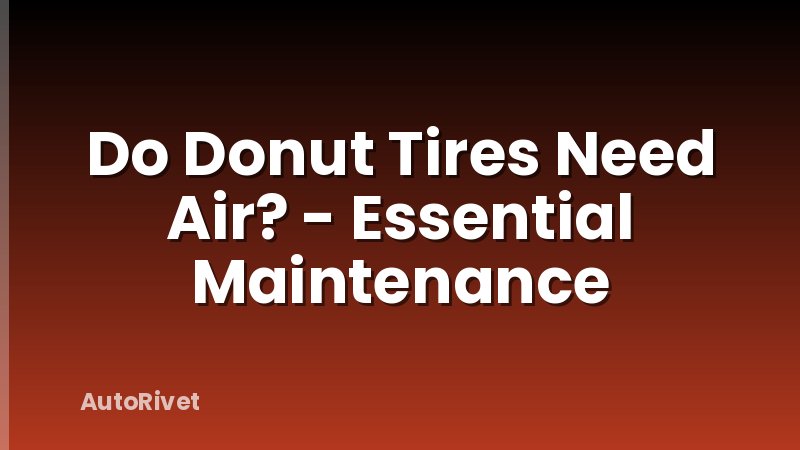 Do Donut Tires Need Air? - Essential Maintenance