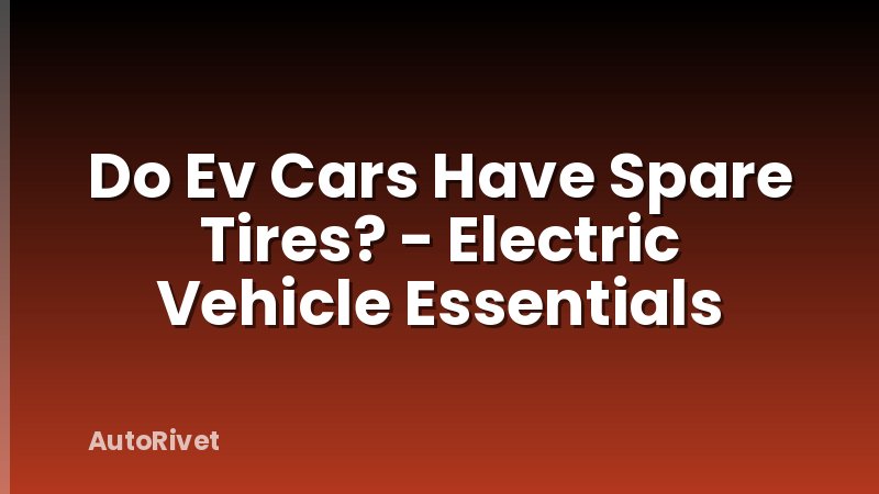 Do Ev Cars Have Spare Tires? - Electric Vehicle Essentials