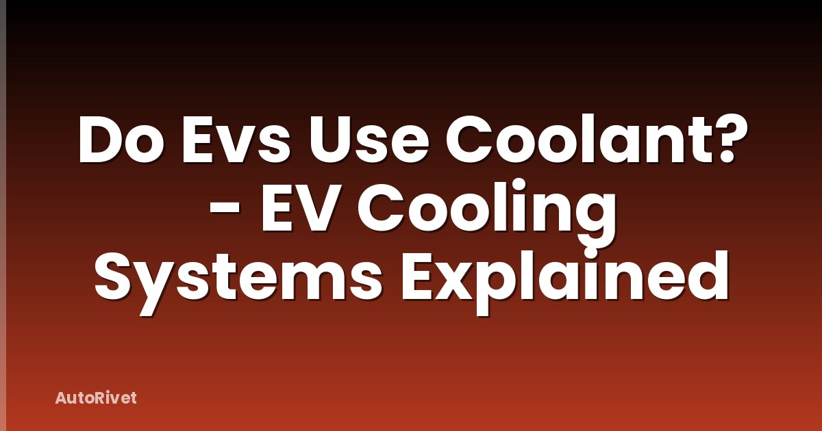 Do Evs Use Coolant? - EV Cooling Systems Explained