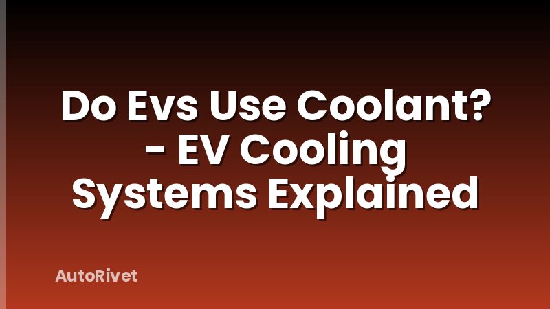 Do Evs Use Coolant? - EV Cooling Systems Explained