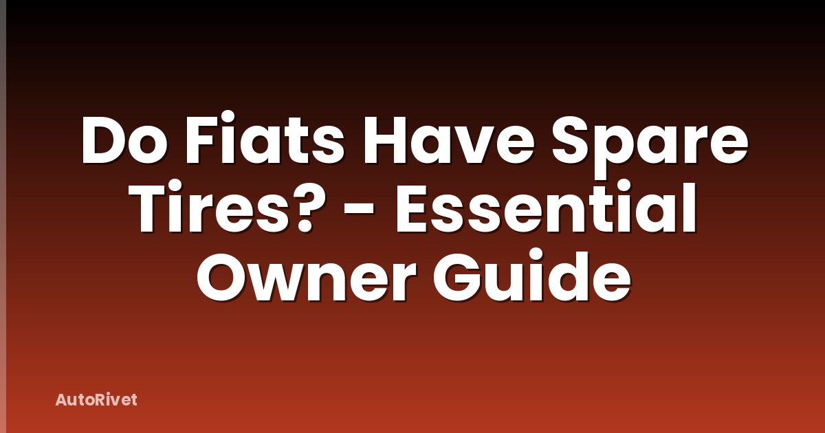 Do Fiats Have Spare Tires? - Essential Owner Guide