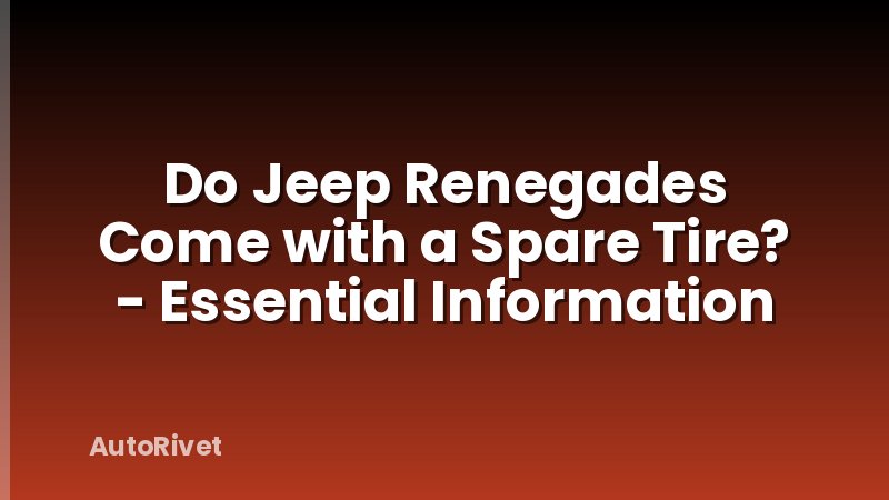 Do Jeep Renegades Come with a Spare Tire? - Essential Information
