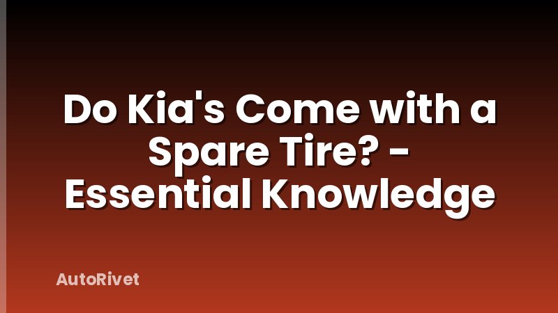 Do Kia's Come with a Spare Tire? - Essential Knowledge