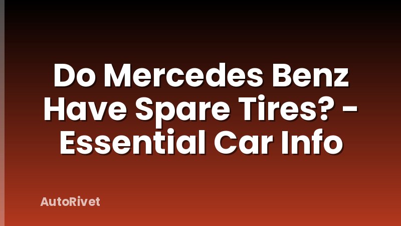 Do Mercedes Benz Have Spare Tires? - Essential Car Info