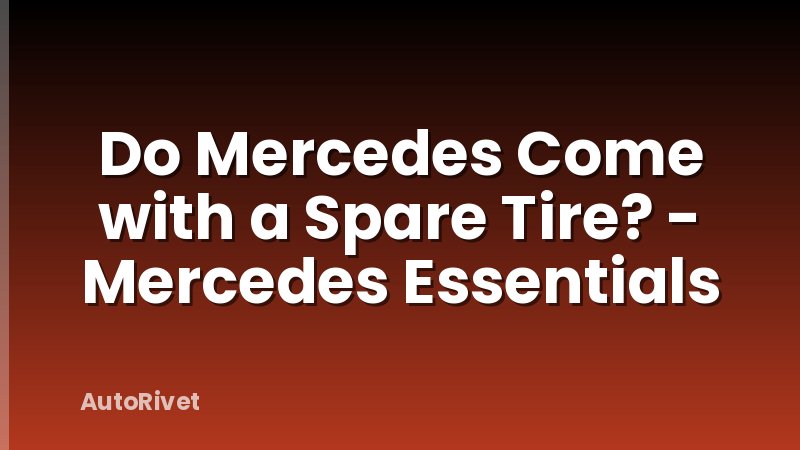 Do Mercedes Come with a Spare Tire? - Mercedes Essentials