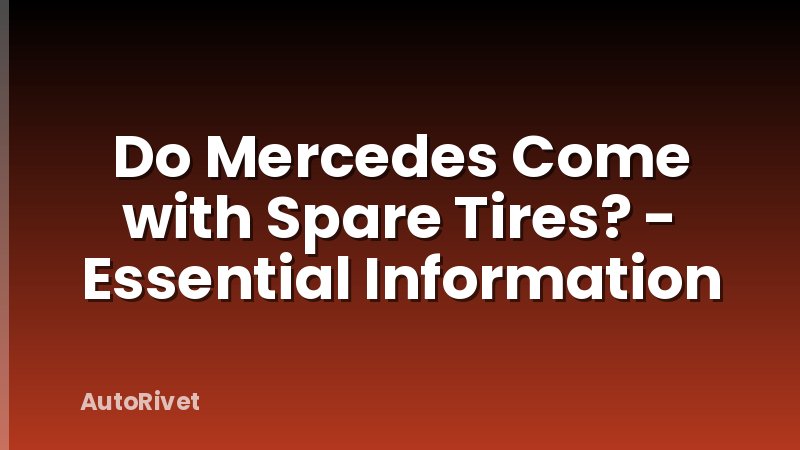 Do Mercedes Come with Spare Tires? - Essential Information
