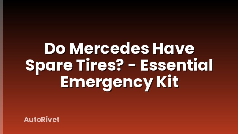 Do Mercedes Have Spare Tires? - Essential Emergency Kit