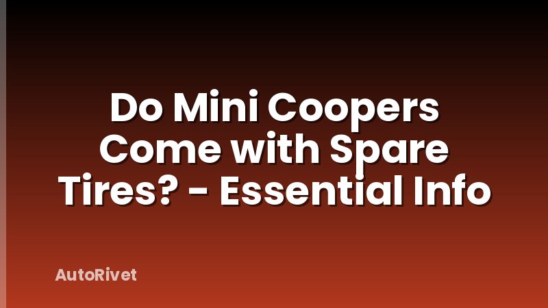 Do Mini Coopers Come with Spare Tires? - Essential Info