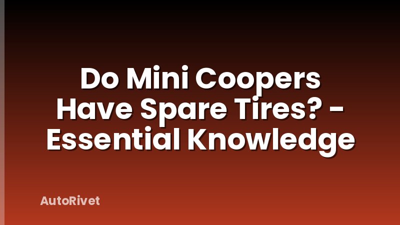 Do Mini Coopers Have Spare Tires? - Essential Knowledge