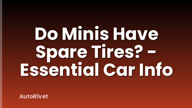 Do Minis Have Spare Tires? - Essential Car Info