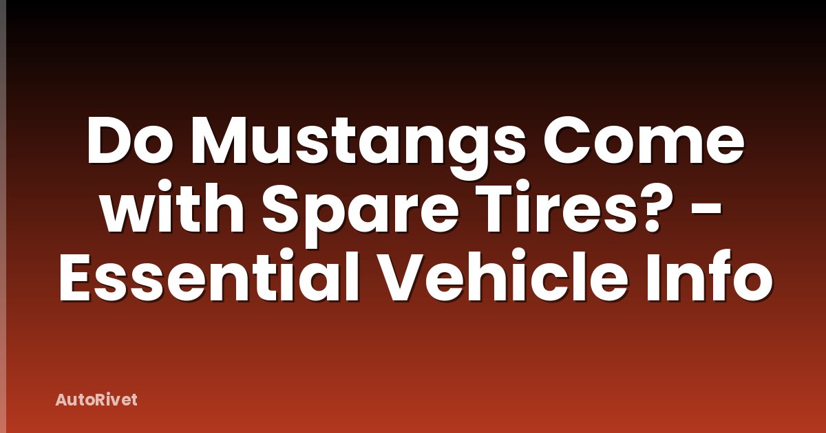 Do Mustangs Come with Spare Tires? - Essential Vehicle Info