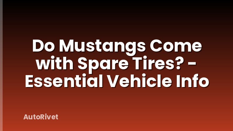 Do Mustangs Come with Spare Tires? - Essential Vehicle Info