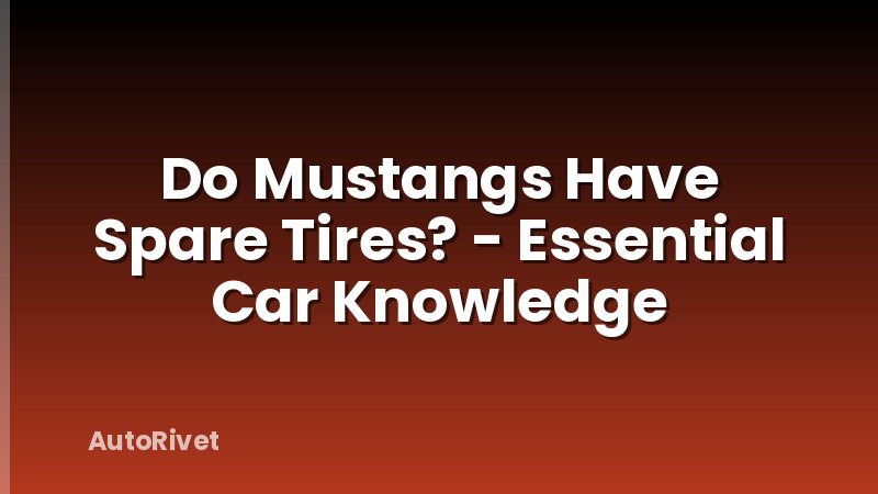 Do Mustangs Have Spare Tires? - Essential Car Knowledge