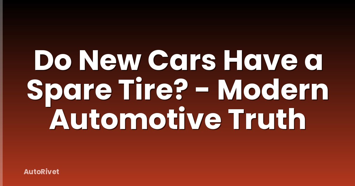 Do New Cars Have a Spare Tire? - Modern Automotive Truth